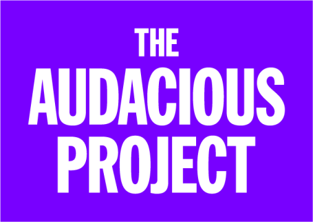The Audacious Project.